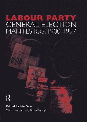 Volume Two. Labour Party General Election Manifestos 1900-1997 1