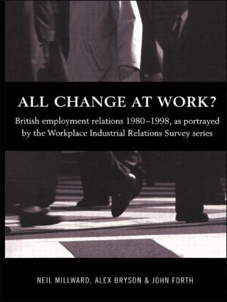 Alex Bryson, John Forth, Neil Millward - All Change at Work?, Häftad