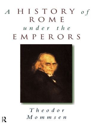 Theodor Mommsen, Alexander Demandt - History of Rome under the Emperors, Häftad