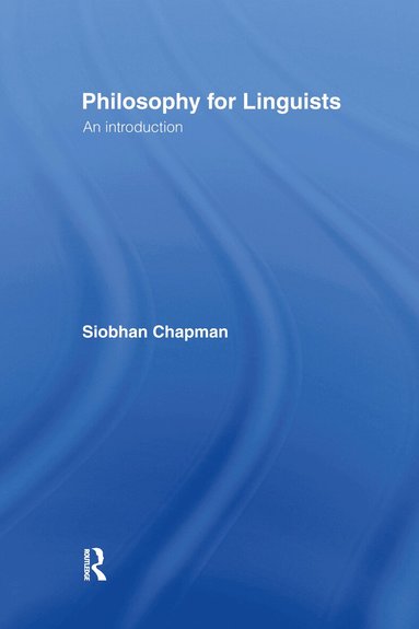 Siobhan Chapman - Philosophy for Linguists, Inbunden