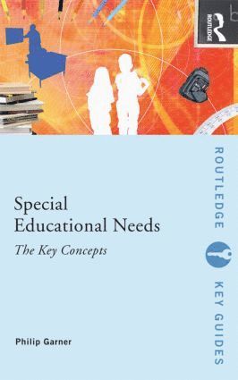 Philip Garner, UK) Garner, Philip (University of Northampton - Special Educational Needs: The Key Concepts, Häftad