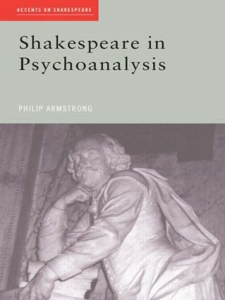 Philip Armstrong - Shakespeare in Psychoanalysis, Häftad
