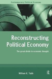 bokomslag Reconstructing Political Economy