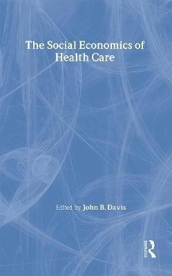 The Social Economics of Health Care 1
