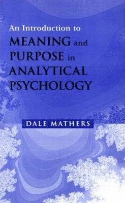 An Introduction to Meaning and Purpose in Analytical Psychology 1