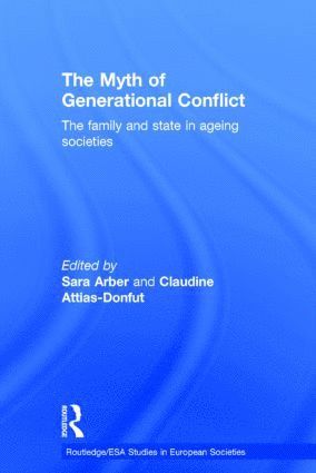 Sara Arber, Claudine Attias-Donfut - Myth of Generational Conflict, Inbunden