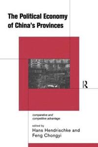 bokomslag The Political Economy of China's Provinces