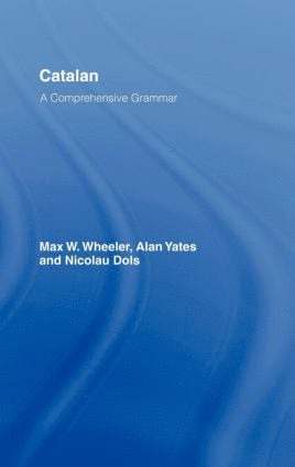 Max Wheeler, Alan Yates, Nicolau Dols Salas - Catalan: A Comprehensive Grammar, Inbunden