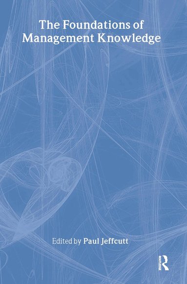 Paul Jeffcutt - Foundations of Management Knowledge, Inbunden