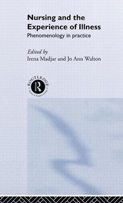 Irena Madjar, Jo Ann Walton - Nursing and The Experience of Illness, Inbunden