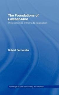 bokomslag The Foundations of 'Laissez-Faire'