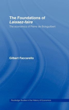 Gilbert Faccarello - Foundations of 'Laissez-Faire', Inbunden
