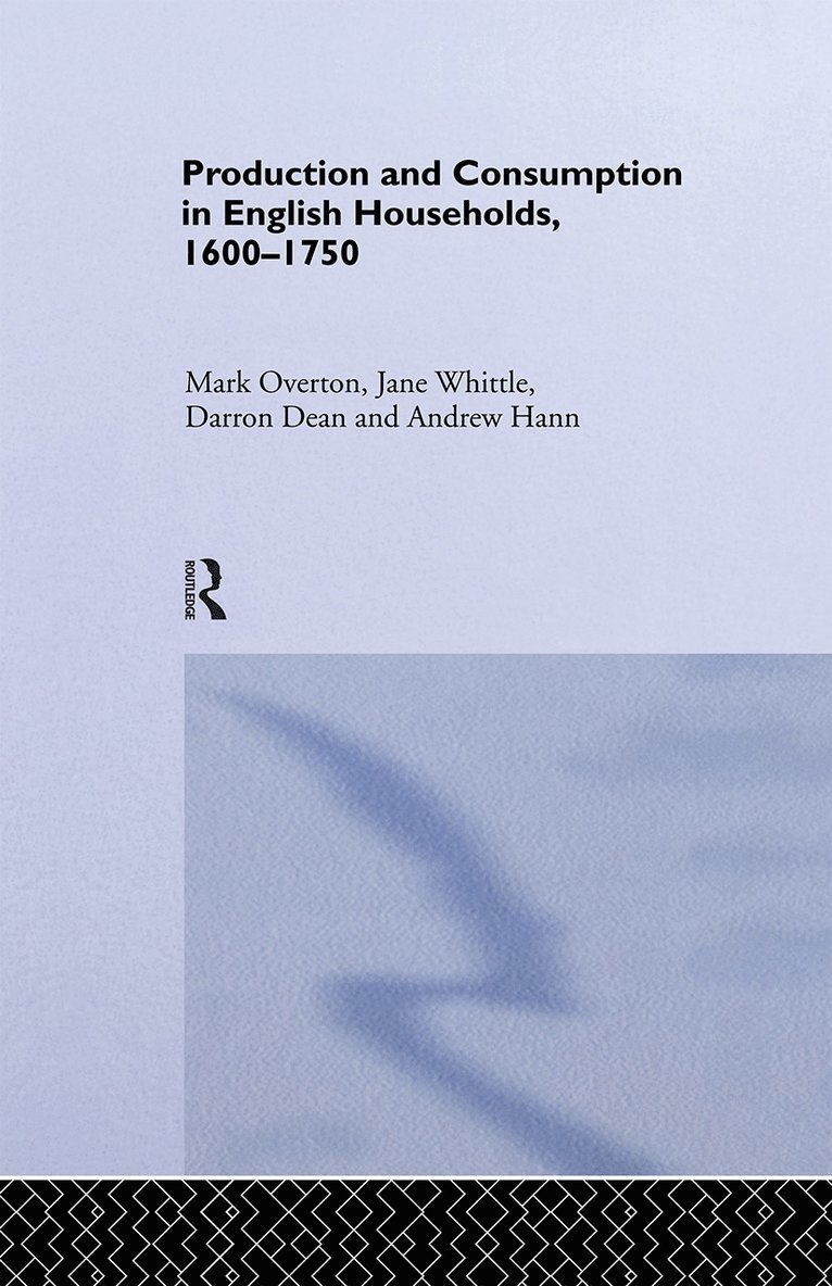 Production and Consumption in English Households 1600-1750 1