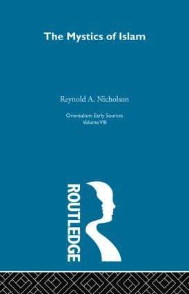 Reynold A. Nicholson - Mystics Islam:Orientalism V 8, Inbunden