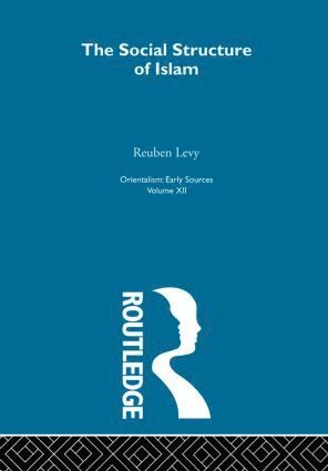Reuben Levy - Soc Struct Islam:Oriental V12, Inbunden