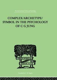 bokomslag Complex/Archetype/Symbol In The Psychology Of C G Jung