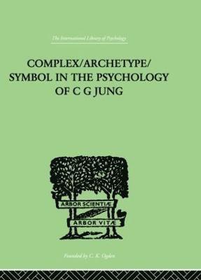 Complex/Archetype/Symbol In The Psychology Of C G Jung 1
