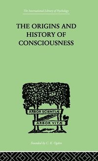 bokomslag The Origins And History Of Consciousness