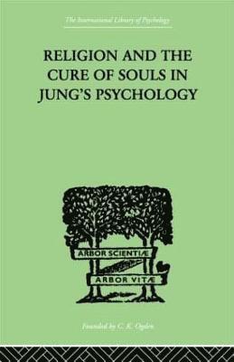 bokomslag Religion and the Cure of Souls In Jung's Psychology