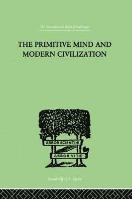 Primitive Mind And Modern Civilization