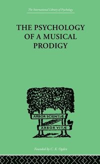 bokomslag The Psychology of a Musical Prodigy