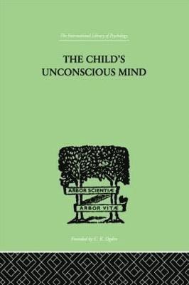 bokomslag The Child's Unconscious Mind