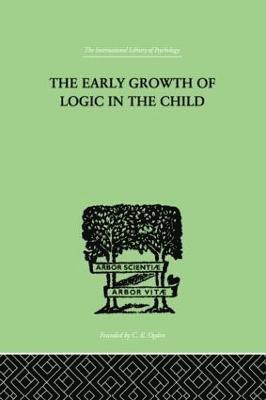 Brbel & Piaget Inhelder, Barbel Inhelder - Early Growth of Logic in the Child, Inbunden