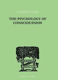 bokomslag The Psychology Of Consciousness
