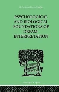 bokomslag Psychological & Biological Foundations Of Dream-Interpretation