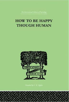 bokomslag How To Be Happy Though Human