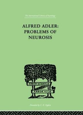 Alfred Adler: Problems of Neurosis 1