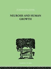 bokomslag Neurosis And Human Growth