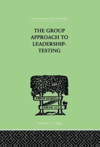 bokomslag The Group Approach To Leadership-Testing