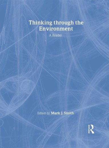 Mark J. Smith - Thinking Through the Environment, Inbunden