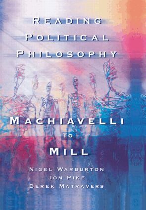 Derek Matravers, Jonathan Pike, Nigel Warburton - Reading Political Philosophy, Inbunden