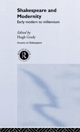 Hugh Grady - Shakespeare and Modernity, Inbunden