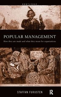 bokomslag Popular Management Books: How They Are Made and What They Mean for Organisations