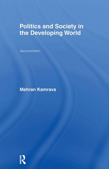 Mehran Kamrava - Politics and Society in the Developing World, Inbunden