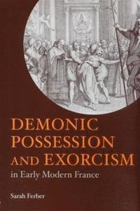 bokomslag Demonic Possession and Exorcism