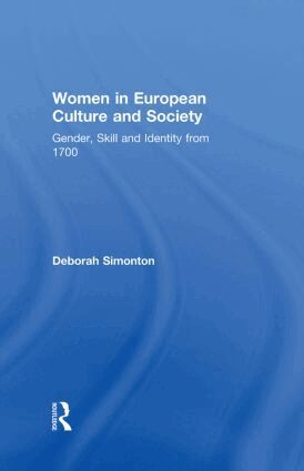 Deborah Simonton - Women in European Culture and Society, Inbunden