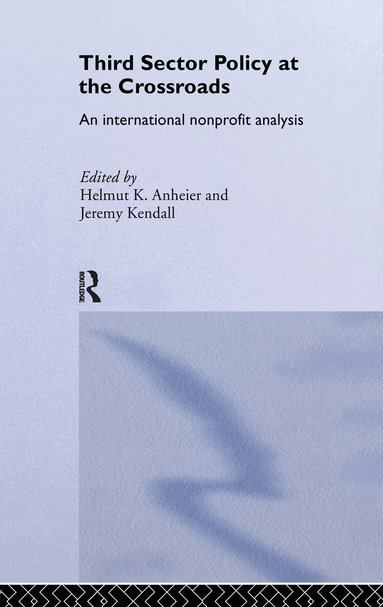 Helmut K. Anheier, Jeremy Kendall - Third Sector Policy at the Crossroads, Inbunden