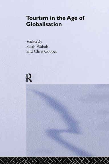 Chris Cooper, Salah Wahab - Tourism in the Age of Globalisation, Inbunden