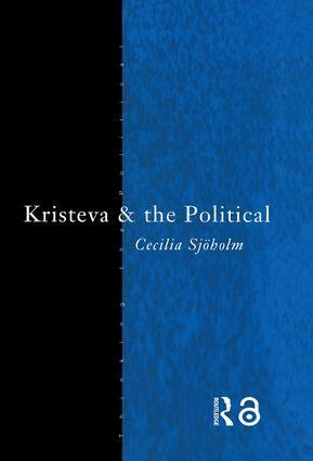 Cecilia Sjoholm - Kristeva and the Political, Inbunden