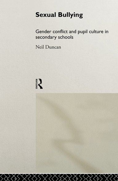 Neil Duncan - Sexual Bullying, Inbunden