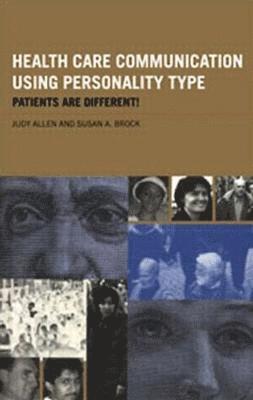 Judy Allen, Susan A. Brock - Health Care Communication Using Personality Type, Häftad