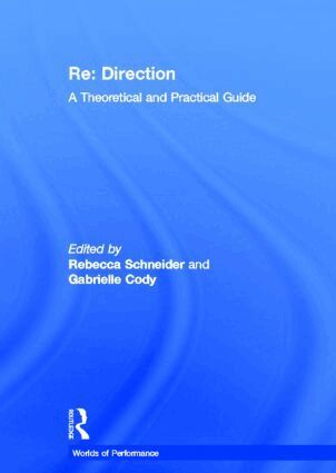 Gabrielle Cody, Rebecca Schneider - Re: Direction, Inbunden