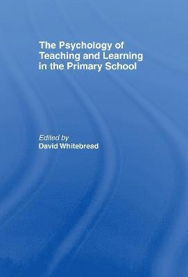 bokomslag The Psychology of Teaching and Learning in the Primary School