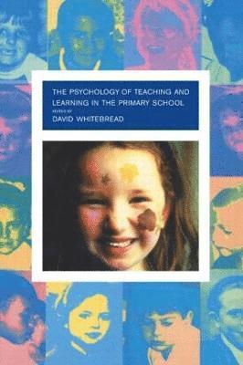 bokomslag The Psychology of Teaching and Learning in the Primary School