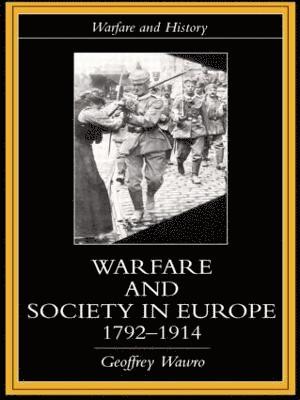 Warfare and Society in Europe, 1792- 1914 1