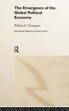 William Thompson, Jeremy Black - Emergence of the Global Political Economy, Inbunden